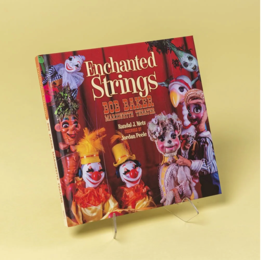 Enchanted Strings: Bob Baker Marionette Theater Book